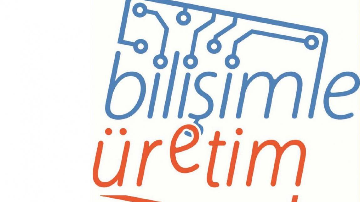 Bilişimle Üretim Projemiz 2022-2023 Eğitim-Öğretim Yılında Devam Etmektedir.